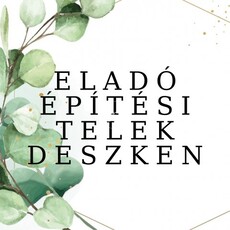 Eladó telek Deszk