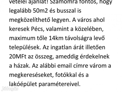 Házat keresek a fotón szerepel,milyen parameterekkel.