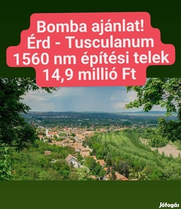 Ár alatt! Sürgős! Érd Tusculanum 1560 nm építési telek 14,9 m Ft-ért