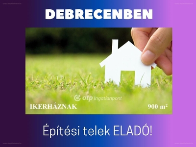 Debrecen, ingatlan, telek, 30.000.000 Ft